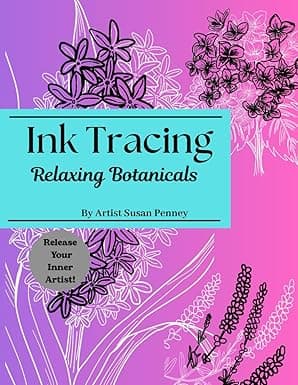 Ink Tracing, Relaxing Botanicals, by Artist Susan Penney